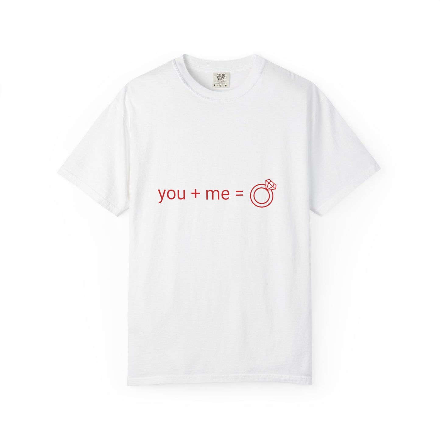Engagement Proposal T-Shirt — "you + me = engagement ring"