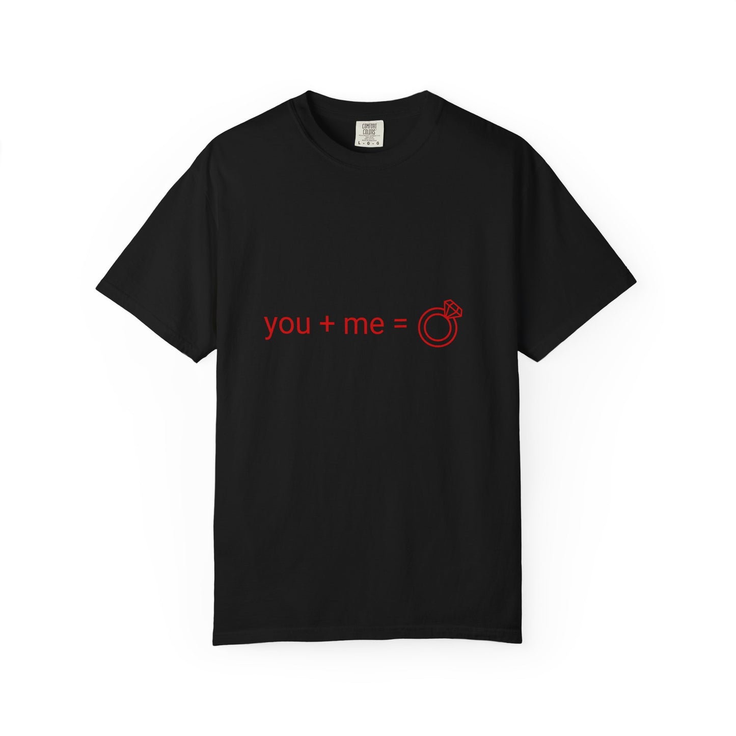 Engagement Proposal T-Shirt — "you + me = engagement ring"